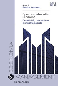 Spazi collaborativi in azione. Creatività, innovazione e impatto sociale - Librerie.coop