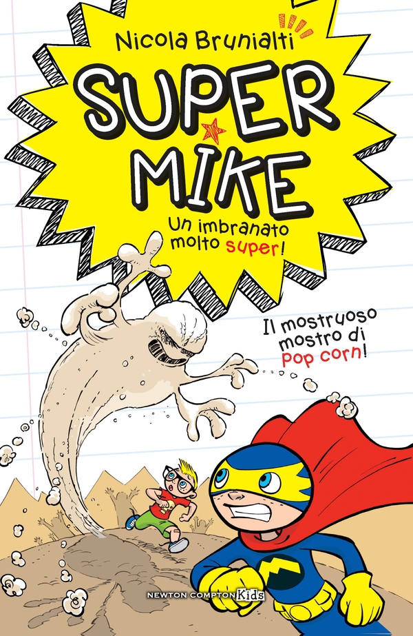 Super Mike 2 Il mostruoso mostro di pop corn! - Librerie.coop Super Mike 2 Il mostruoso mostro di pop corn! - Librerie.coop