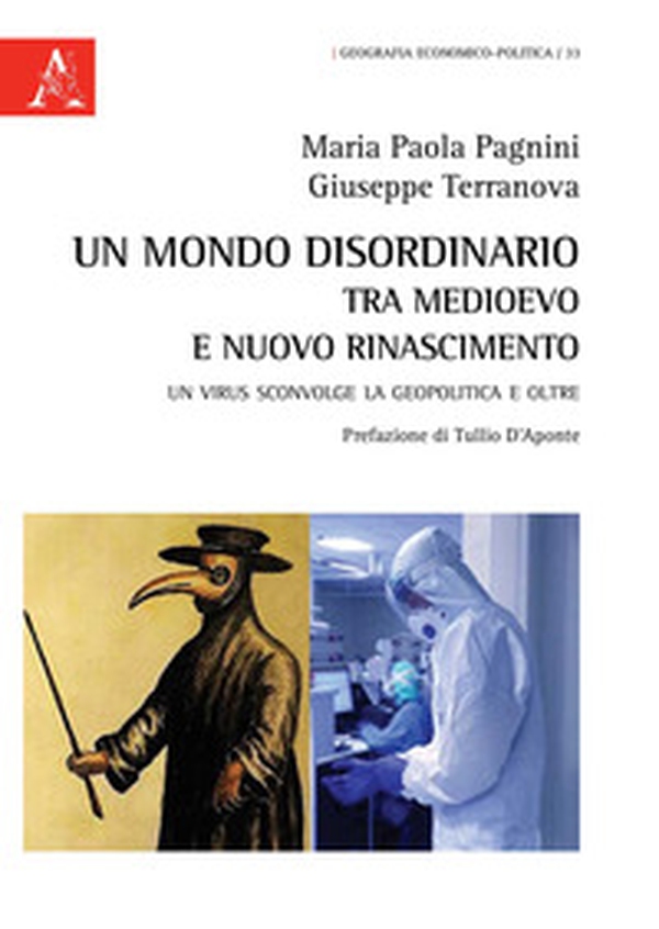 Un mondo disordinario tra Medioevo e Nuovo Rinascimento. Un virus sconvolge la geopolitica e oltre - Librerie.coop Un mondo disordinario tra Medioevo e Nuovo Rinascimento. Un virus sconvolge la geopolitica e oltre - Librerie.coop