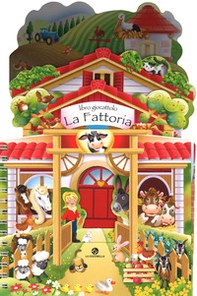 La fattoria. Libro giocattolo. Con adesivi - Librerie.coop