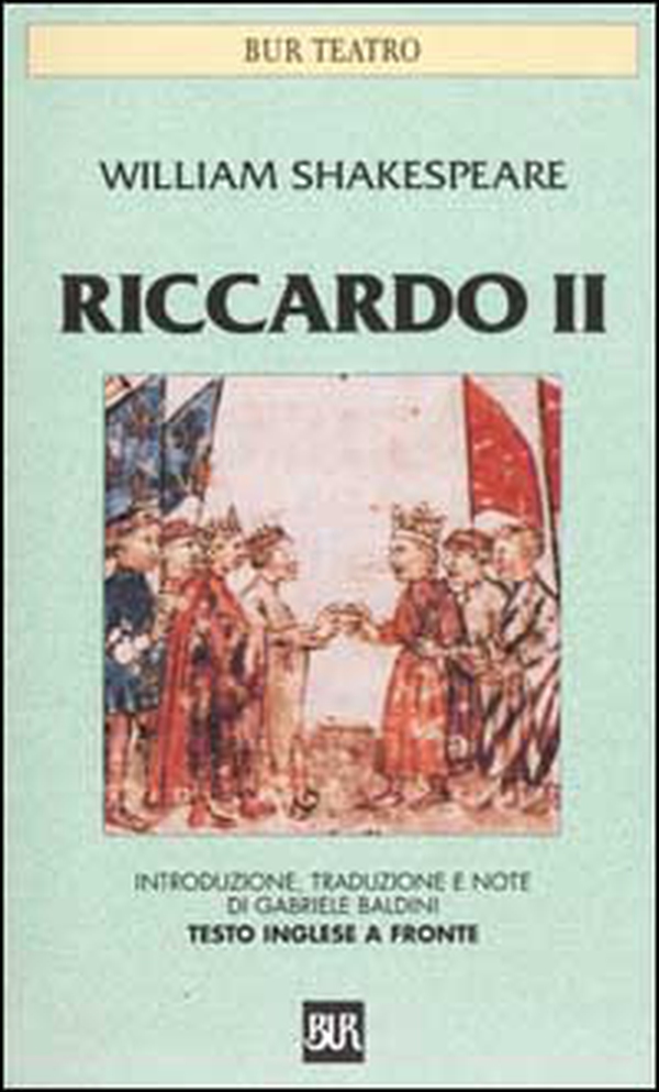 Riccardo II. Testo inglese a fronte - Librerie.coop Riccardo II. Testo inglese a fronte - Librerie.coop