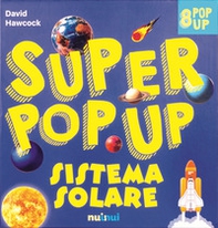 Sistema solare. Super pop-up! - Librerie.coop