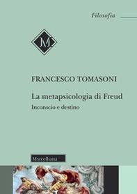 La metapsicologia di Freud. Inconscio e destino - Librerie.coop
