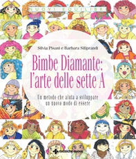 Bimbe Diamante: l'arte delle sette A. Un metodo che aiuta a sviluppare un nuovo modo di essere - Librerie.coop