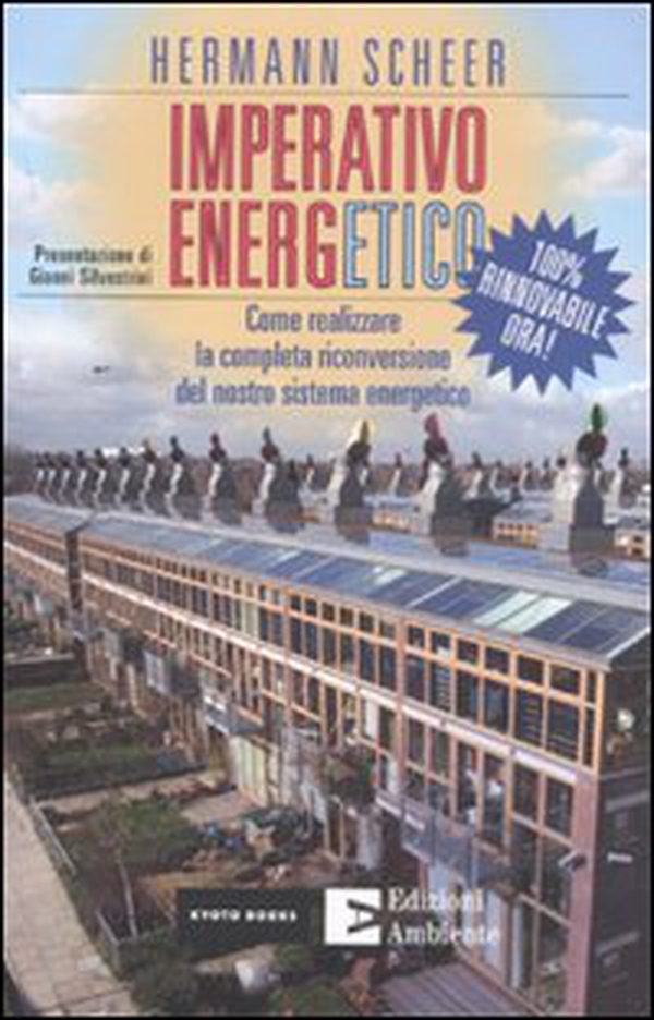 Imperativo energetico. 100% rinnovabile ora! Come realizzare la completa riconversione del nostro sistema energetico - Librerie.coop Imperativo energetico. 100% rinnovabile ora! Come realizzare la completa riconversione del nostro sistema energetico - Librerie.coop
