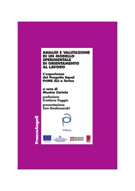 Analisi e valutazione di un modello sperimentale di orientamento al lavoro. L'esperienza del Progetto Equal PrIME ALI a Torino - Librerie.coop