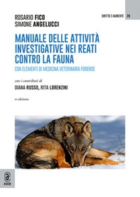 Manuale delle attività investigative per i reati contro la fauna. Con elementi di medicina veterinaria forense - Librerie.coop
