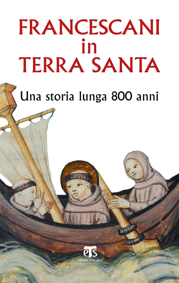 Francescani in Terra Santa - Librerie.coop Francescani in Terra Santa - Librerie.coop