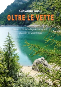 Oltre le vette. Pensieri di montagna e non solo raccolti in versi liberi - Librerie.coop Oltre le vette. Pensieri di montagna e non solo raccolti in versi liberi - Librerie.coop