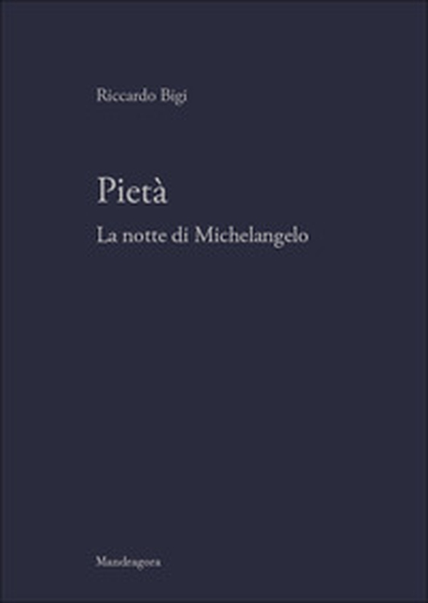 Pietà. La notte di Michelangelo - Librerie.coop Pietà. La notte di Michelangelo - Librerie.coop