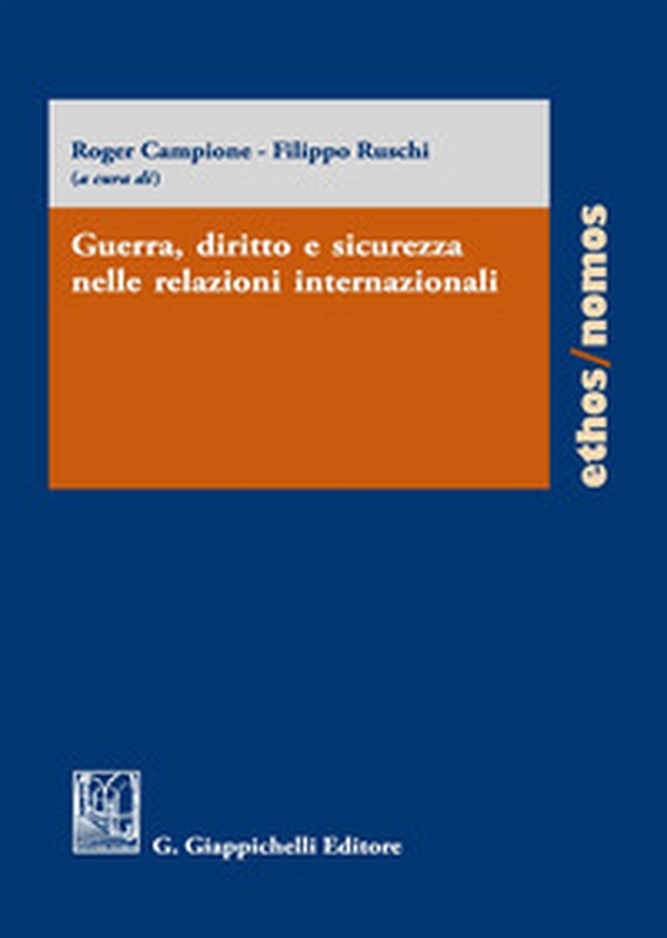 Guerra, diritto e sicurezza nelle relazioni internazionali - Librerie.coop