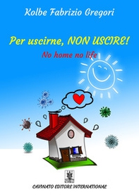 Per uscirne, non uscire! No home, no life - Librerie.coop