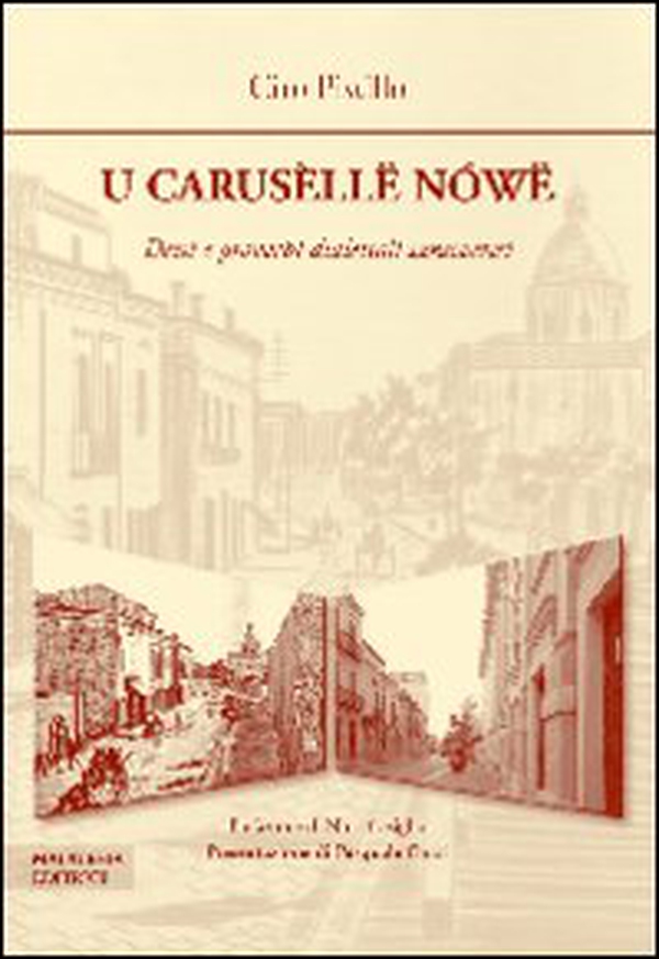 U carusèllë nòwë. Detti e proverbi dialettali di San Severo - Librerie.coop U carusèllë nòwë. Detti e proverbi dialettali di San Severo - Librerie.coop