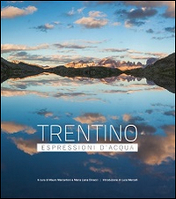 Trentino espressioni d'acqua - Librerie.coop Trentino espressioni d'acqua - Librerie.coop
