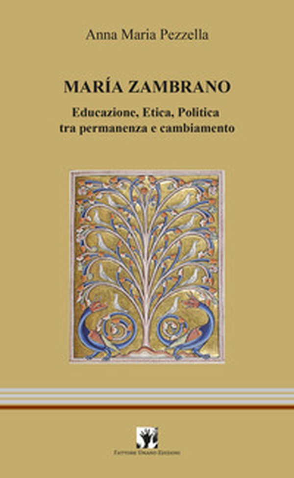 Maria Zambrano. Educazione, Etica, Politica tra permanenza e cambiamento - Librerie.coop Maria Zambrano. Educazione, Etica, Politica tra permanenza e cambiamento - Librerie.coop
