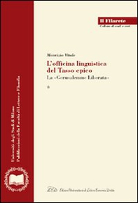 L'officina linguistica del Tasso epico. La «Gerusalemme Liberata» - Librerie.coop