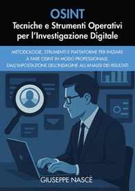 OSINT. Tecniche e strumenti operativi per l'investigazione digitale - Librerie.coop