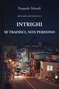 Intrighi. Se tradisci non perdono - Librerie.coop