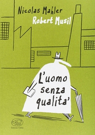 L'uomo senza qualità - Librerie.coop L'uomo senza qualità - Librerie.coop