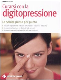 Curarsi con la digitopressione. La salute punto per punto - Librerie.coop