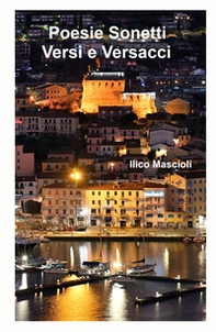 Poesie, sonetti, versi e versacci. Versi in liberta - Librerie.coop