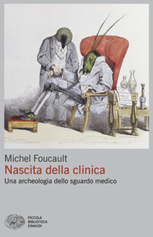 Nascita della clinica. Una archeologia dello sguardo medico - Librerie.coop