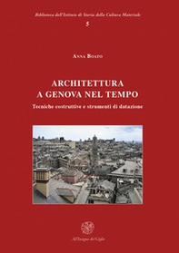 Architettura a Genova nel tempo. Tecniche costruttive e strumenti di datazione - Librerie.coop Architettura a Genova nel tempo. Tecniche costruttive e strumenti di datazione - Librerie.coop