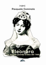 Eleonora. La piccola grande eroina del '700 - Librerie.coop