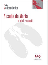 A carte da Maria e altri racconti - Librerie.coop A carte da Maria e altri racconti - Librerie.coop