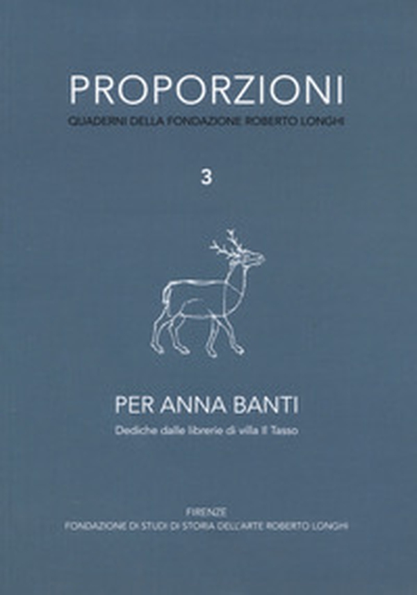Proporzioni. Quaderni della fondazione Roberto Longhi - Vol. 3 - Librerie.coop