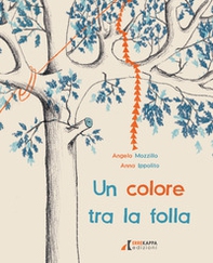 Un colore tra la folla - Librerie.coop Un colore tra la folla - Librerie.coop