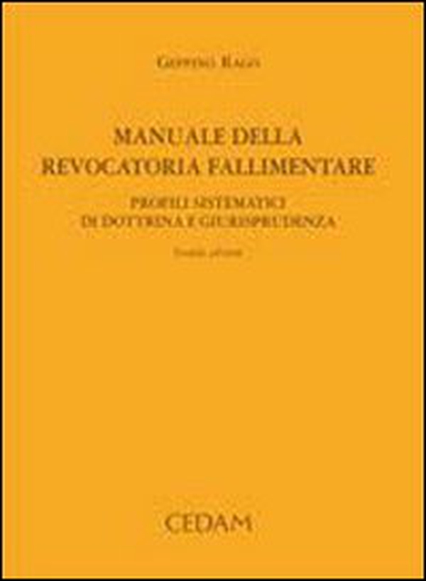 Manuale della revocatoria fallimentare. Profili sistematici di dottrina e giurisprudenza - Librerie.coop