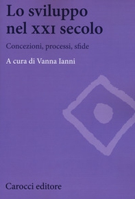 Lo sviluppo nel XXI secolo. Concezioni, processi, sfide - Librerie.coop