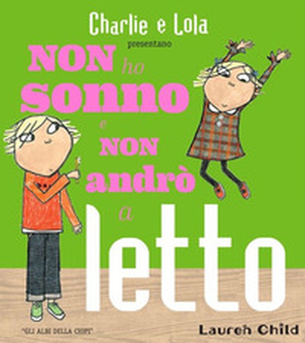 Non ho sonno e non andrò a letto - Librerie.coop Non ho sonno e non andrò a letto - Librerie.coop