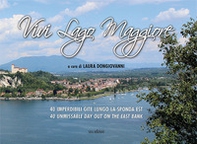 Vivi Lago Maggiore. 40 imperdibili gite lungo la sponda est. Ediz. italiana e inglese - Librerie.coop