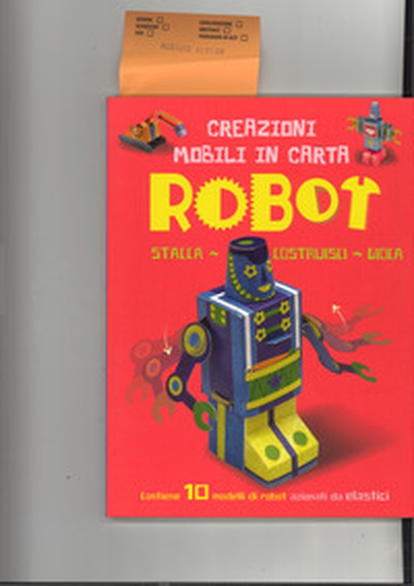 Robot. Creazioni mobili in carta. Stacca, costruisci, gioca - Librerie.coop Robot. Creazioni mobili in carta. Stacca, costruisci, gioca - Librerie.coop