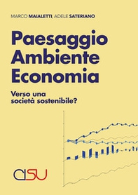 Paesaggio ambiente economia. Verso una società sostenibile? - Librerie.coop