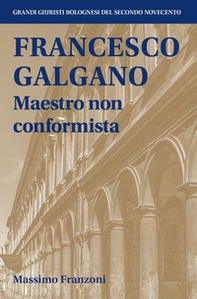 Francesco Galgano Maestro non conformista - Librerie.coop