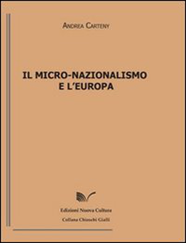 Il micro-nazionalismo e l'Europa - Librerie.coop Il micro-nazionalismo e l'Europa - Librerie.coop