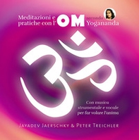 Meditazioni e pratiche con l'OM secondo Yogananda. Audiolibro. CD Audio - Librerie.coop Meditazioni e pratiche con l'OM secondo Yogananda. Audiolibro. CD Audio - Librerie.coop