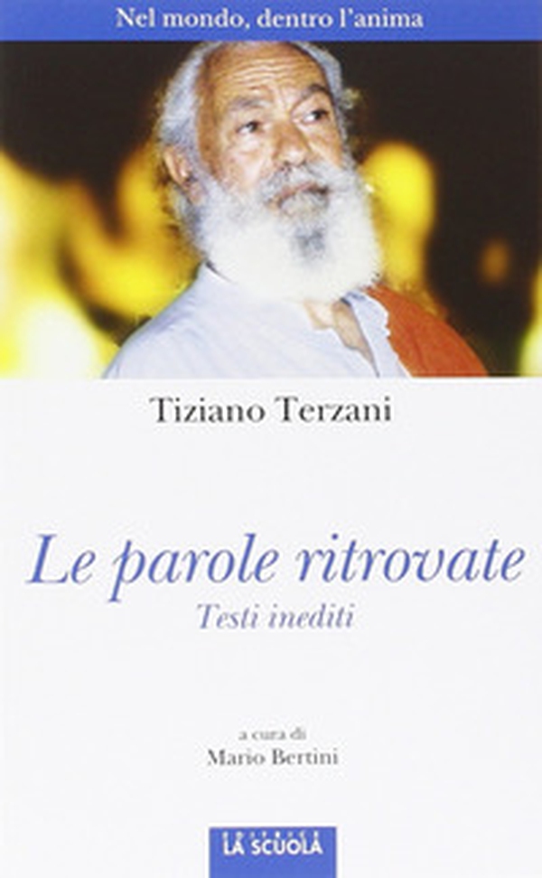 Le parole ritrovate. Nel mondo, dentro l'anima. Testi inediti - Librerie.coop Le parole ritrovate. Nel mondo, dentro l'anima. Testi inediti - Librerie.coop