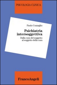 Psichiatria intersoggettiva. Dalla cura del soggetto al soggetto della cura - Librerie.coop