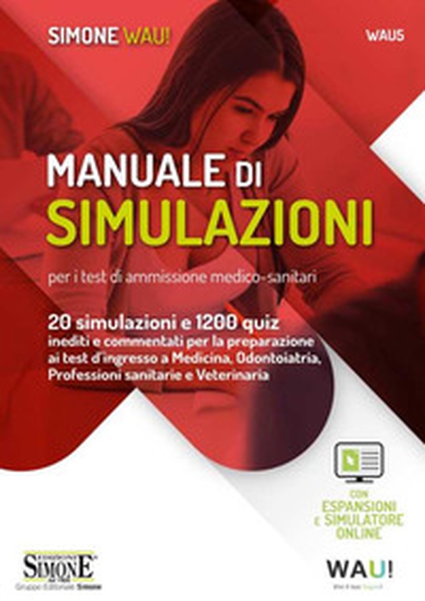Manuale di simulazioni per i test di ammissione medico-sanitari. 20 simulazioni e 1200 quiz inediti e commentati per la preparazione ai test d'ingresso a Medicina, Odontoiatria, Professioni sanitarie e Veterinaria - Librerie.coop Manuale di simulazioni per i test di ammissione medico-sanitari. 20 simulazioni e 1200 quiz inediti e commentati per la preparazione ai test d'ingresso a Medicina, Odontoiatria, Professioni sanitarie e Veterinaria - Librerie.coop