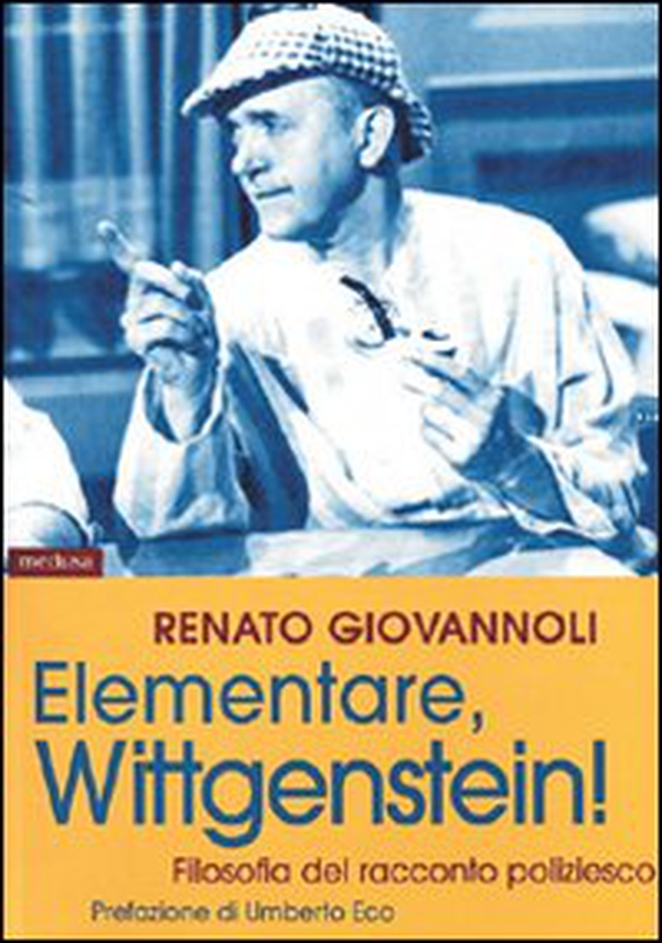Elementare, Wittgenstein! Filosofia del romanzo poliziesco - Librerie.coop Elementare, Wittgenstein! Filosofia del romanzo poliziesco - Librerie.coop
