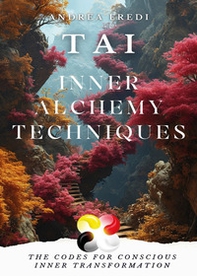 TAI. Inner alchemy techniques - Librerie.coop