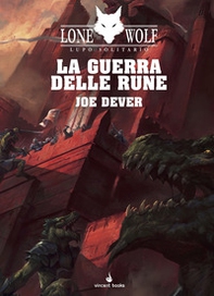 La guerra delle rune. Lupo Solitario. Serie Nuovo Ordine Kai - Vol. 24 - Librerie.coop La guerra delle rune. Lupo Solitario. Serie Nuovo Ordine Kai - Vol. 24 - Librerie.coop