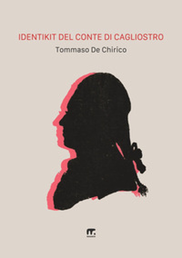 Identikit del conte di Cagliostro - Librerie.coop