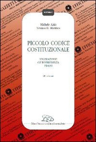 Piccolo codice costituzionale. Legislazione, giurisprudenza, prassi - Librerie.coop