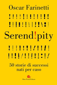 Serendipity. 50 storie di successi nati per caso - Librerie.coop