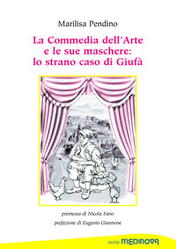 La commedia dell'arte e le sue maschere: lo strano caso di Giufà - Librerie.coop La commedia dell'arte e le sue maschere: lo strano caso di Giufà - Librerie.coop